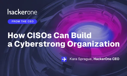 How CISOs Can Build a Cyberstrong Organization